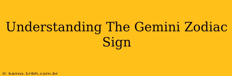 Understanding The Gemini Zodiac Sign